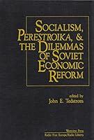 Socialism, Perestroika, and the Dilemmas of Soviet Economic Reform 0813380170 Book Cover