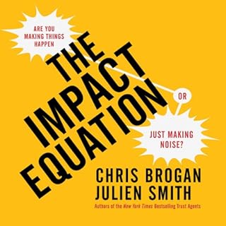The Impact Equation Audiobook By Chris Brogan, Julien Smith cover art