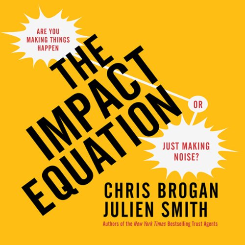 The Impact Equation Audiobook By Chris Brogan, Julien Smith cover art