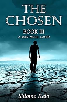 The Chosen Book III: A Man Much Loved - Book #3 of the Chosen