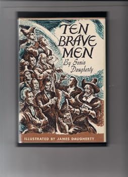 Ten Brave Man Makers Of The American Way