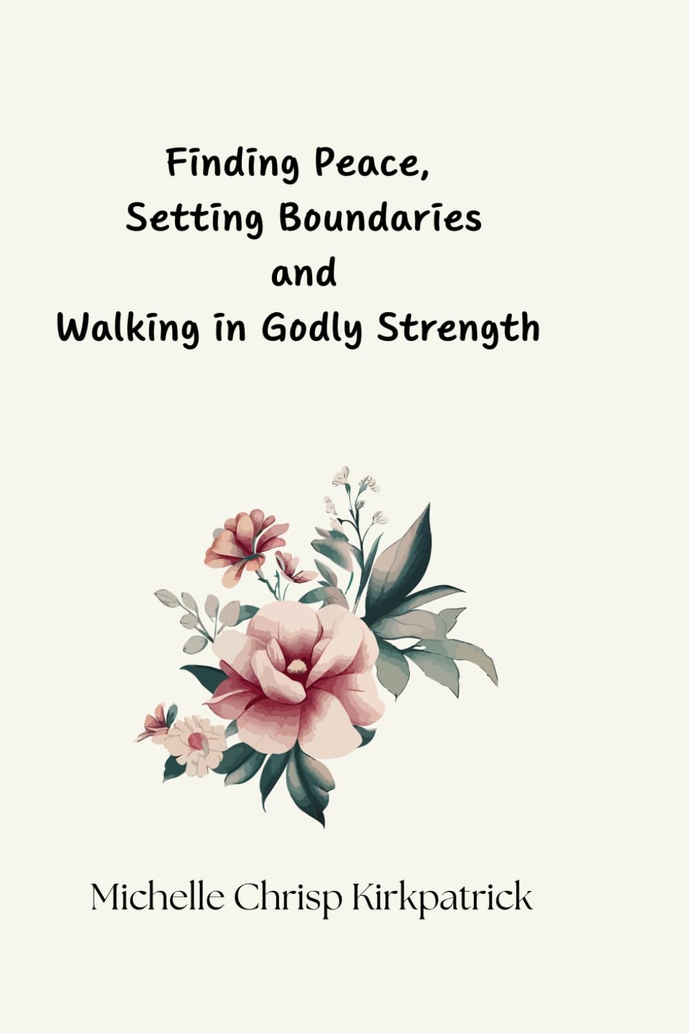 Finding Peace, Setting Boundaries and Walking in Godly Strength
