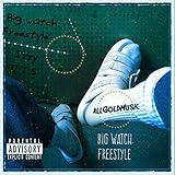  Big Watch (Freestyle) [Explicit]