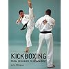 Kickboxing: From Beginner to Black Belt