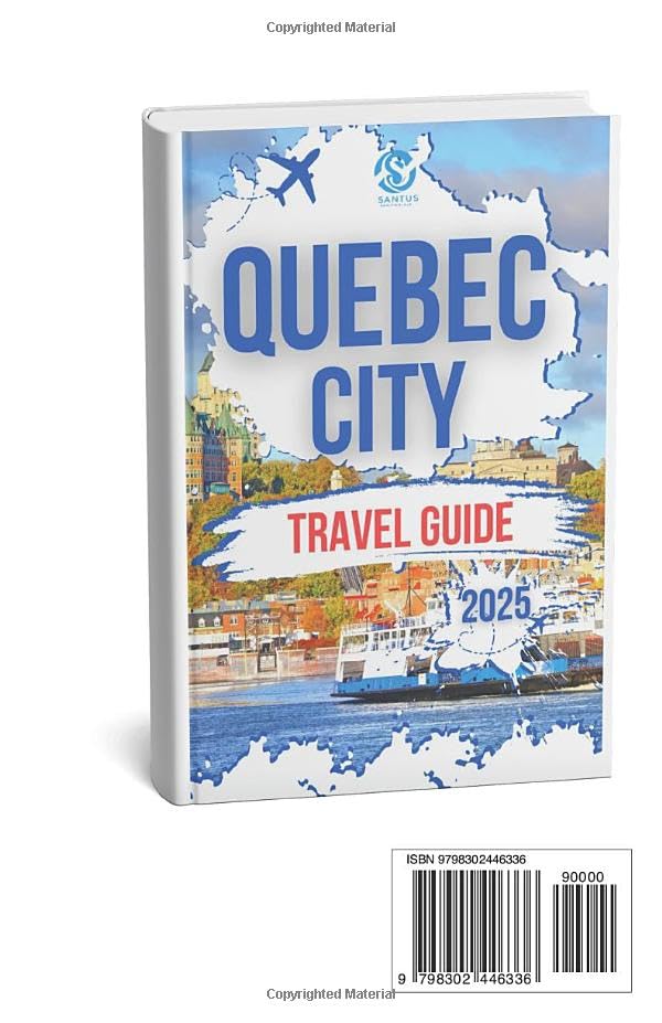 QUEBEC CITY TRAVEL GUIDE 2025: Explore the Captivating Top Attractions and Unforgettable Experiences on a Budget - Image 2