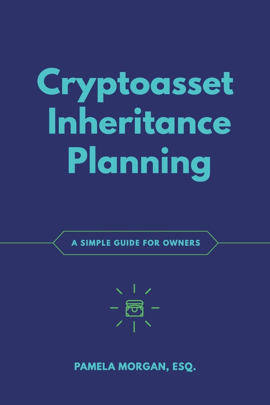 Cryptoasset Inheritance Planning: a simple guide for owners Paperback – 15 April 2018