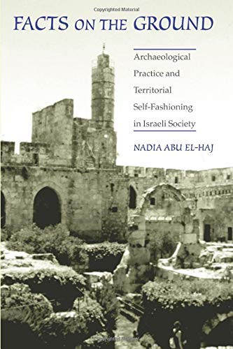 Facts on the Ground: Archaeological Practice and Territorial Self-Fashioning in Israeli Society