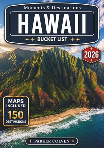 Hawaii Bucket List: Discover 150 Tropical Beaches, Volcano Landscapes, Waterfall Valleys, Coastal...