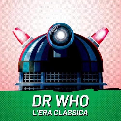 Els Male&iuml;ts Malparits Vol.2 Extra #2 &ndash; DOCTOR WHO, L&rsquo;era cl&agrave;ssica