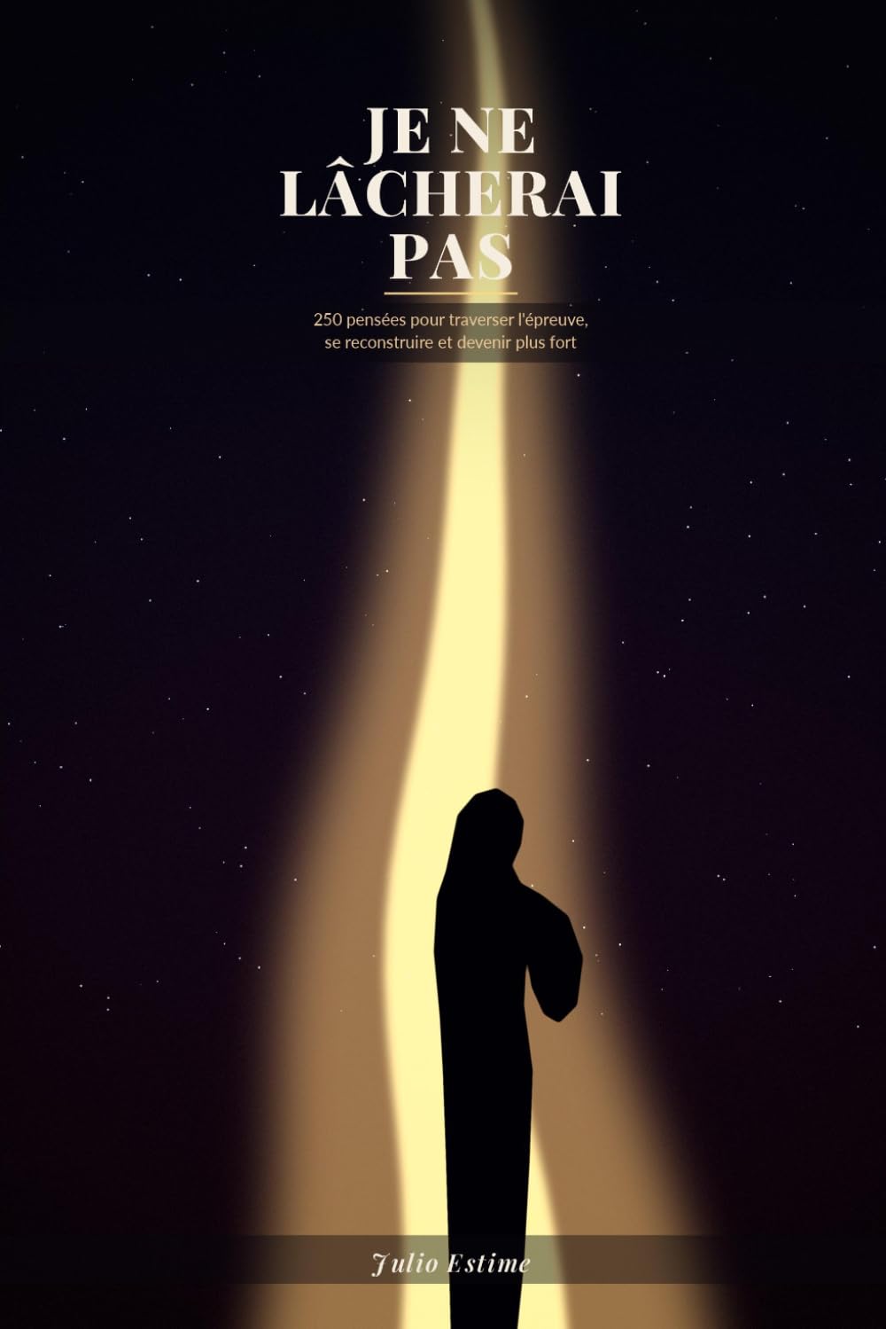 Je ne lâcherai pas V1: Je ne lâcherai pas – 250 réflexions pour guérir, grandir et recommencer