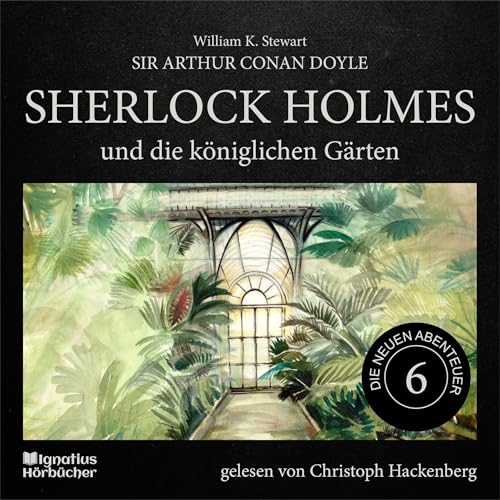 Sherlock Holmes und die königlichen Gärten Audiolibro Por Sir Arthur Conan Doyle, William K. Stewart arte de portada