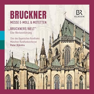 Anton Bruckner: Mass in E Minor & Motets; "Bruckner's World" - An introduction to the works by Markus Vanhoefer