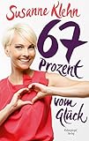 67 Prozent vom Glück - Susanne Klehn 