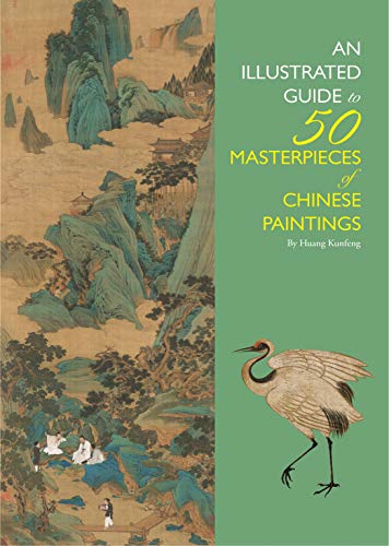 Télécharger An Illustrated Guide to 50 Masterpieces of Chinese Paintings livre En ligne
