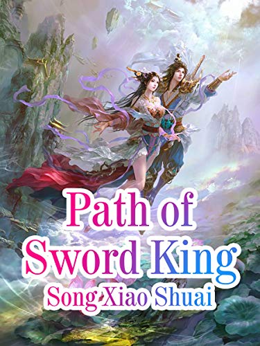 Path of Sword King: Volume 1 Path of Sword King: Volume 1