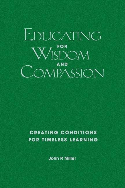 Educating for Wisdom and Compassion: Timeless Learning