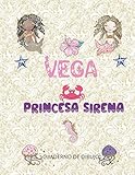  VEGA PRINCESA SIRENA: cuaderno de dibujo para chicas enamoradas de las sirenas 100 páginas blancas de gran formato 8.5x11 (21,59 cm x 27,94 cm )  cubierta PERSONALIZADA brillante con el apellido