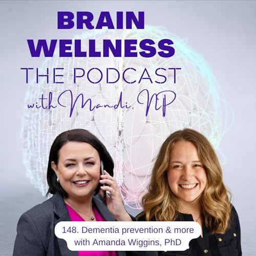 Page de couverture de 148. Dementia prevention & more with Amanda Wiggins, PhD