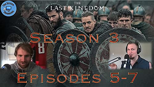 The Last Kingdom: Season 3 | Episodes 5 -7 Recap and Spoiler Talk Podcast Por  arte de portada