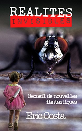 Télécharger RÉALITÉS INVISIBLES : Recueil de nouvelles Francais PDF