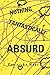 Nothing Fantastically Absurd