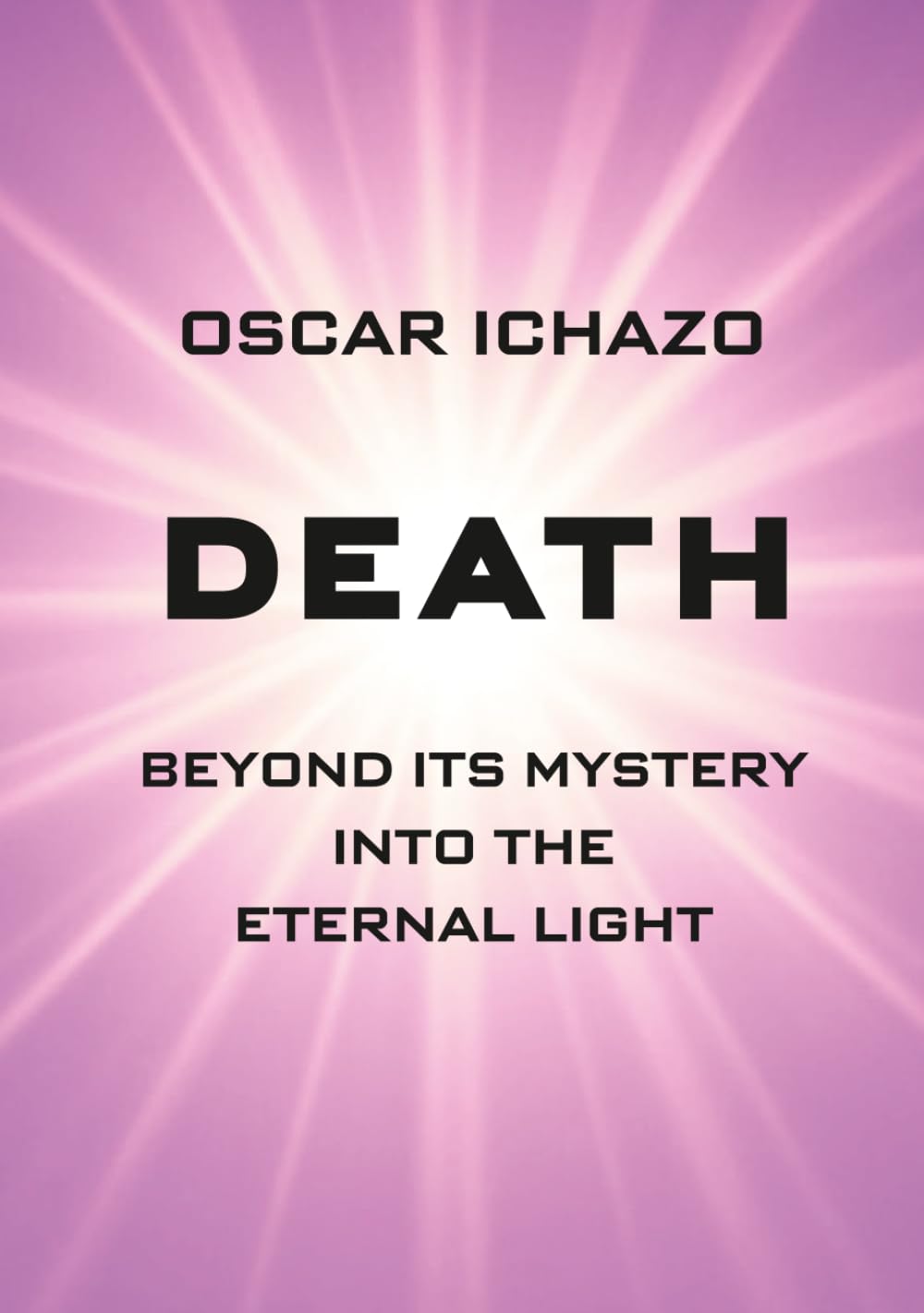 Death: Beyond its Mystery into the Eternal Light