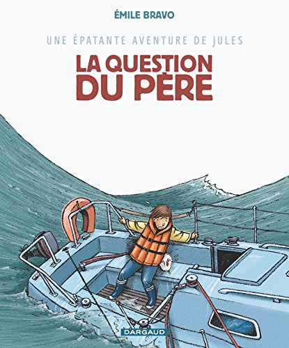 Télécharger Une épatante aventure de Jules - Tome 5 - La question du père PDF