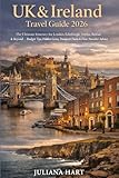 UK & Ireland Travel Guide 2026: The Ultimate Itinerary for London, Edinburgh, Dublin, Belfast and Beyond - Budget tips, Hidden Gems, Transport Hacks & First Time Traveler Advice