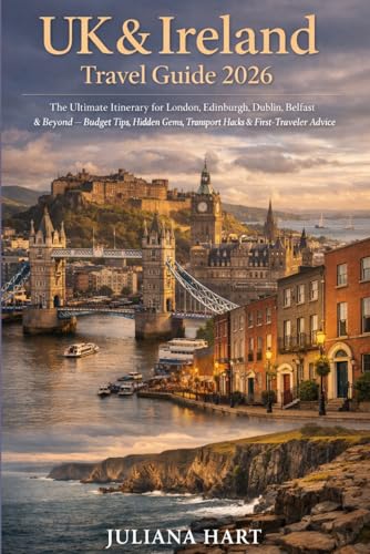 UK & Ireland Travel Guide 2026: The Ultimate Itinerary for
