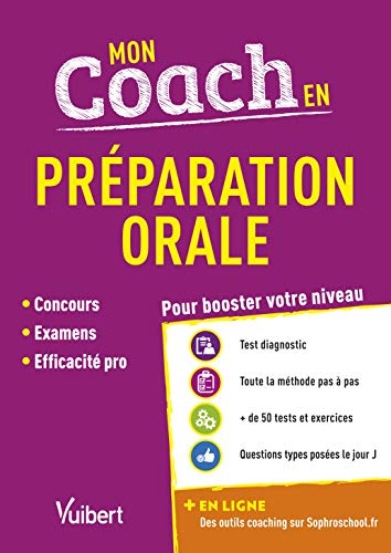 Télécharger Mon coach en préparation orale - Concours, Examens, Entretiens d'embauche, Efficacité pro, 2020-20 Gratuit