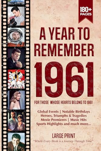 A Year To Remember 1961 History Book: A Nostalgic Tribute for the Radio Babies with Heartfelt Memories of 1961 – An Ideal Gift for Birthdays, Anniversaries, and Special Occasions