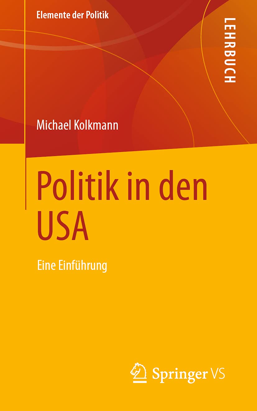 Politik in den USA: Eine Einführung (Elemente der Politik)