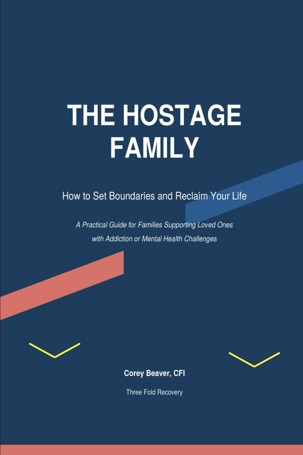 The Hostage Family: How to Set Boundaries and Reclaim Your Life
