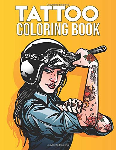 Tattoo Coloring Book: An Adult Coloring Book with Awesome, Sexy, and Relaxing Tattoo Designs for Men and Women (Tattoo Coloring Books)
