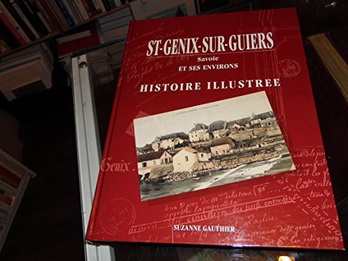 Photo de St-Genix-sur-Guiers, Savoie, et ses environs : Histoire illustrée