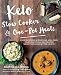 Produktbild Slajerova, M: Keto Slow Cooker & One-Pot Meals: Over 100 Simple & Delicious Low-Carb, Paleo and Primal Recipes for Weight Loss and Better Health (Keto for Your Life, Band 4)