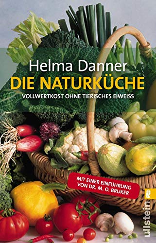 Die Naturküche: Vollwertkost ohne tierisches Eiweiss (0) Die Naturküche: Vollwertkost ohne tierisches Eiweiss (0)