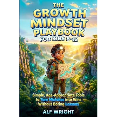 The Growth Mindset Playbook for Kids 8-12