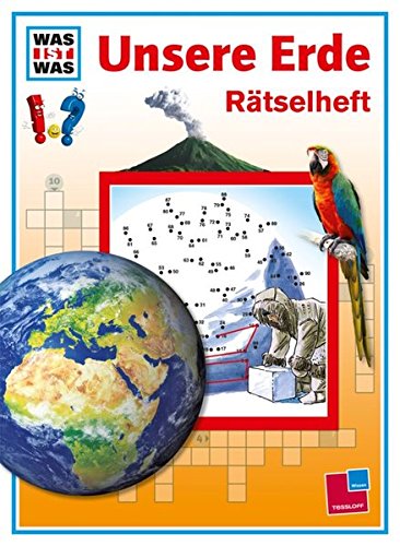 Was ist was: Rätselheft Unsere Erde Was ist was: Rätselheft Unsere Erde