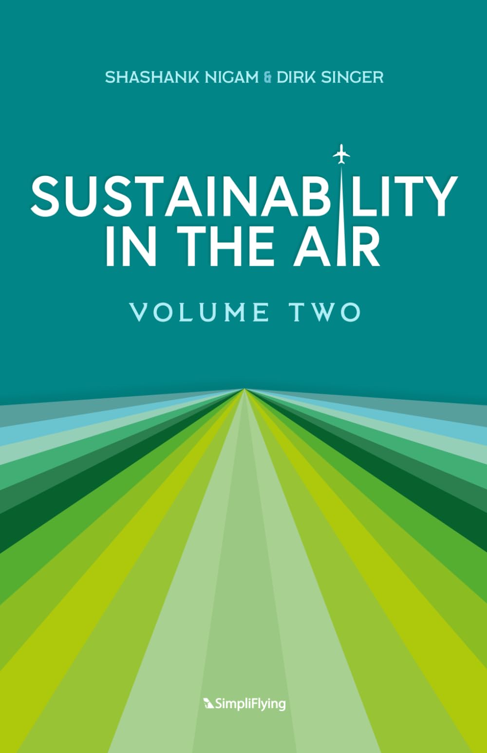 Sustainability In The Air: Volume Two: Visionaries Redefining Aviation for a Greener World