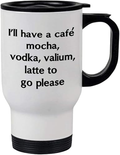 Black I'Ll Have A Café Mocha Vodka Valium Latte To Go Please - Taza de viaje de acero, color blanco
