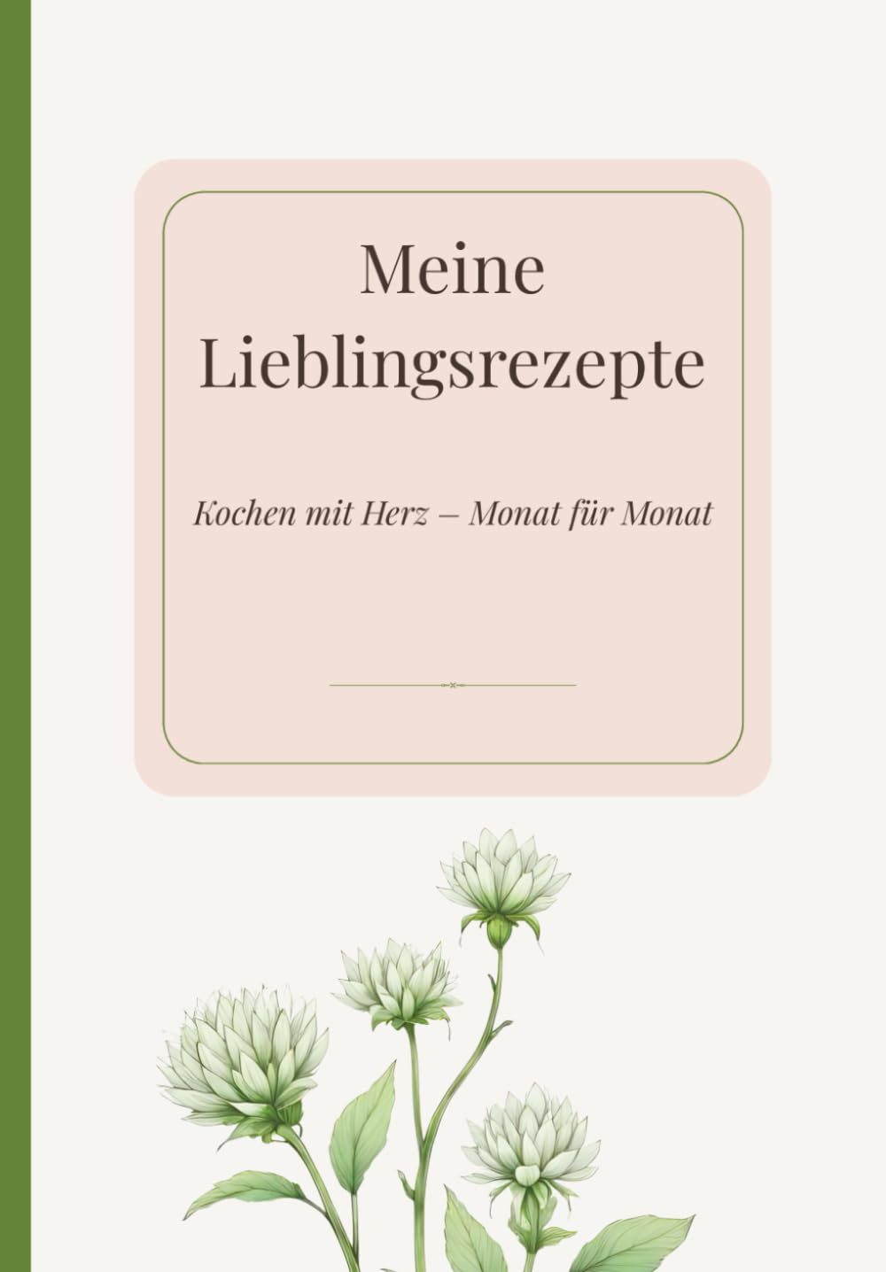 Meine Lieblingsrezepte: Ein persönliches Rezeptbuch zum Ausfüllen – liebevoll gestaltet für deine Lieblingsgerichte (Rezeptbücher)