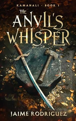 Book cover The Anvil's Whisper (Kamanali Book 1)