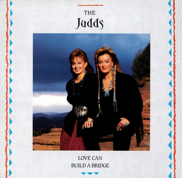 The Judds - Love Can Build A Bridge: Best Of The Judds