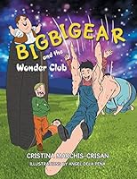 Bigbigear and the Wonder Club 1503520730 Book Cover
