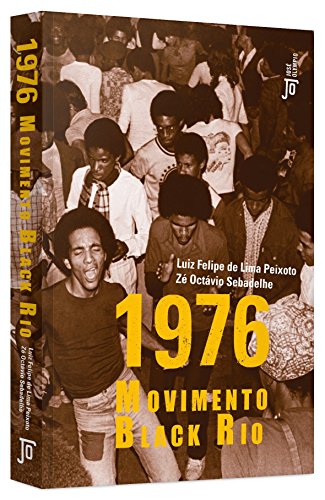 1976: Movimento Black Rio - Peixoto, Luiz Felipe de Lima