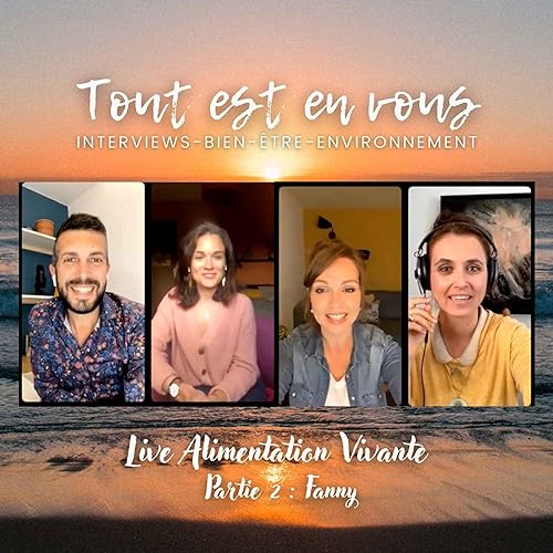 Live Alimentation Vivante - Partie 2 : Fanny