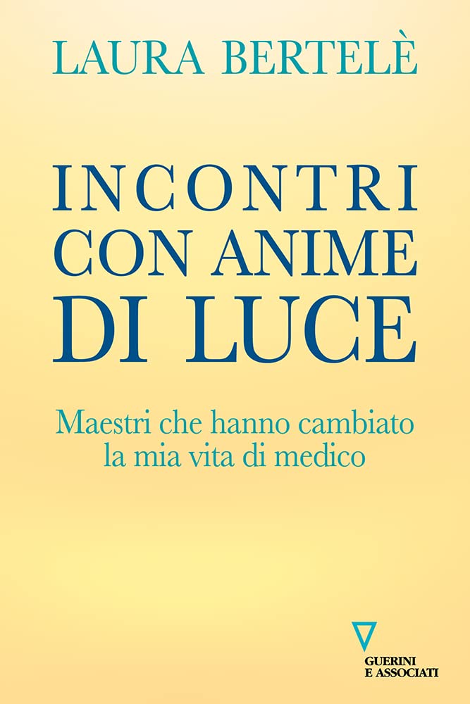 Incontri Con Anime Di Luce. Maestri Che Hanno Cambiato La Mia Vita Di Medico - 4