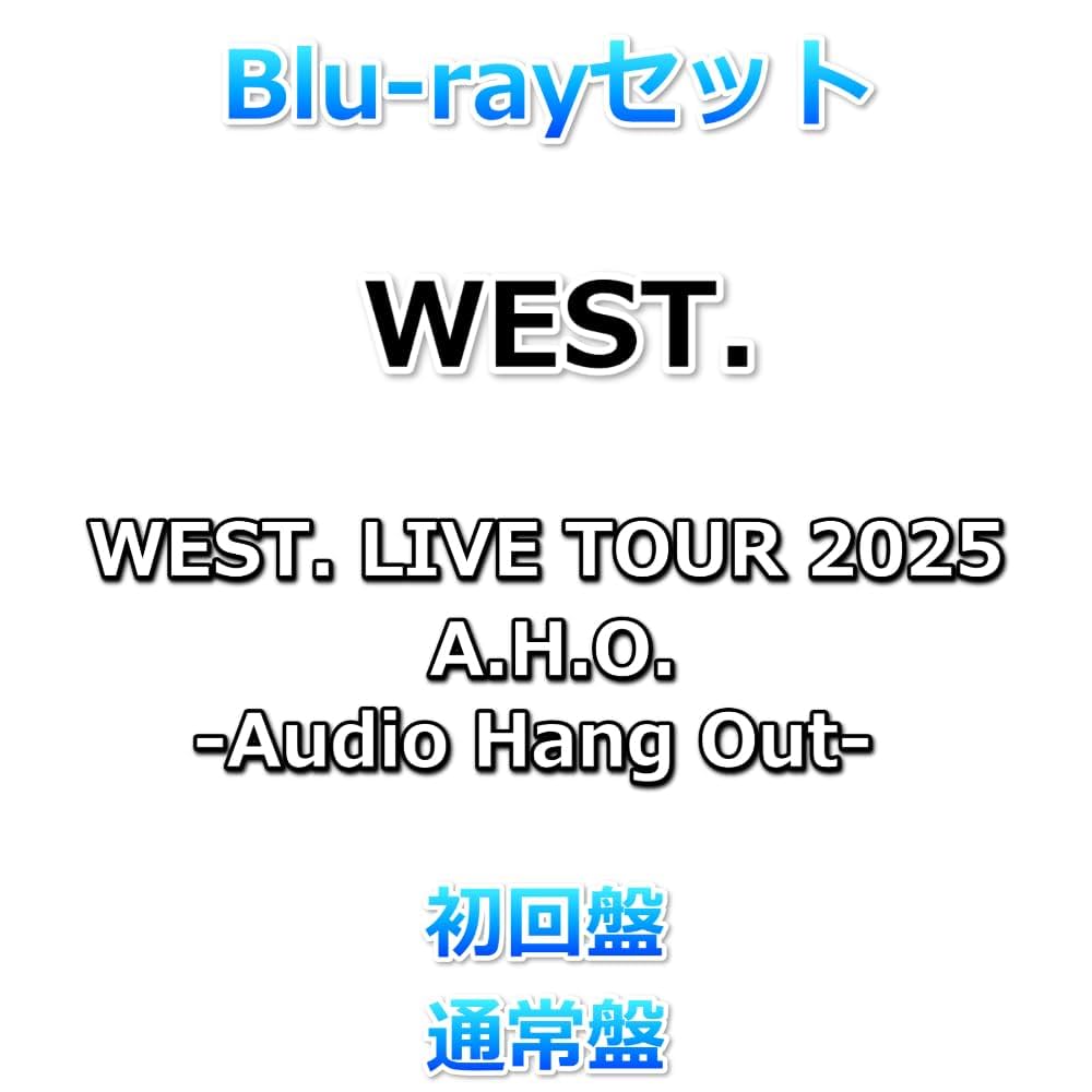 WEST. A.H.O. CD セット Blu-ray Amazon.co.jp: Blu-rayセット WEST. LIVE TOUR 2025 A.H.O.