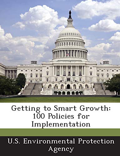 Getting to Smart Growth: 100 Policies for Implementation